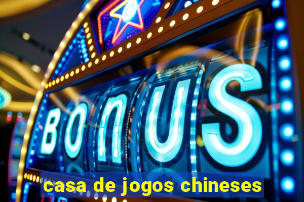 casa de jogos chineses